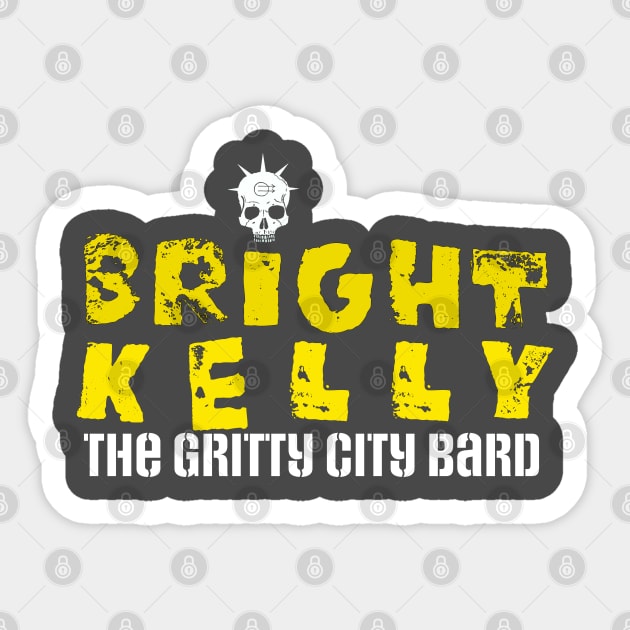 Bright Kelly: The Gritty City Bard Sticker by brightkelly